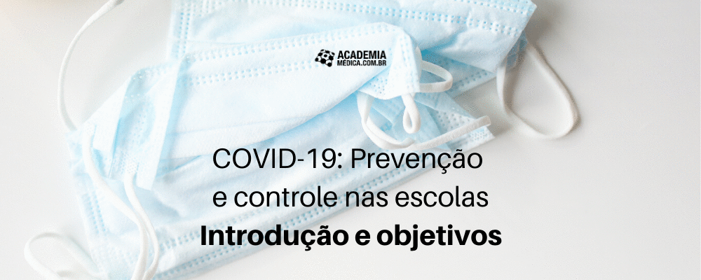 COVID-19: Prevenção e controle nas escolas - Introdução e objetivos