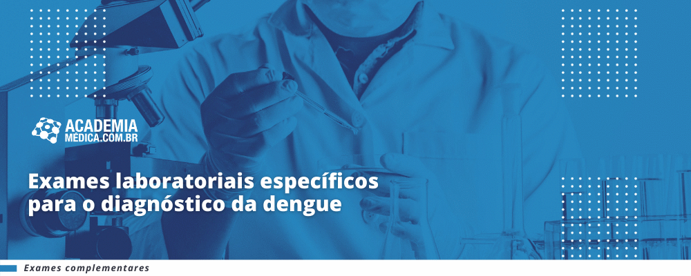 Exames laboratoriais específicos para o diagnóstico da dengue