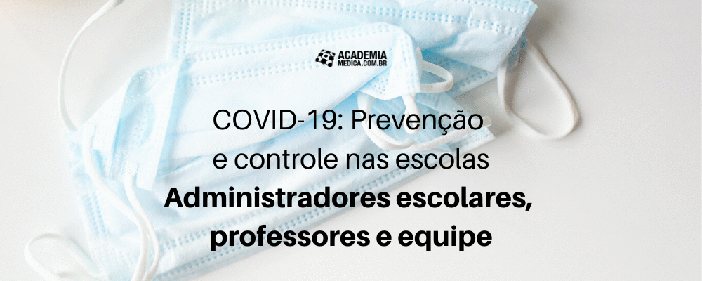 COVID-19: Prevenção e controle nas escolas - Administradores escolares, professores e equipe