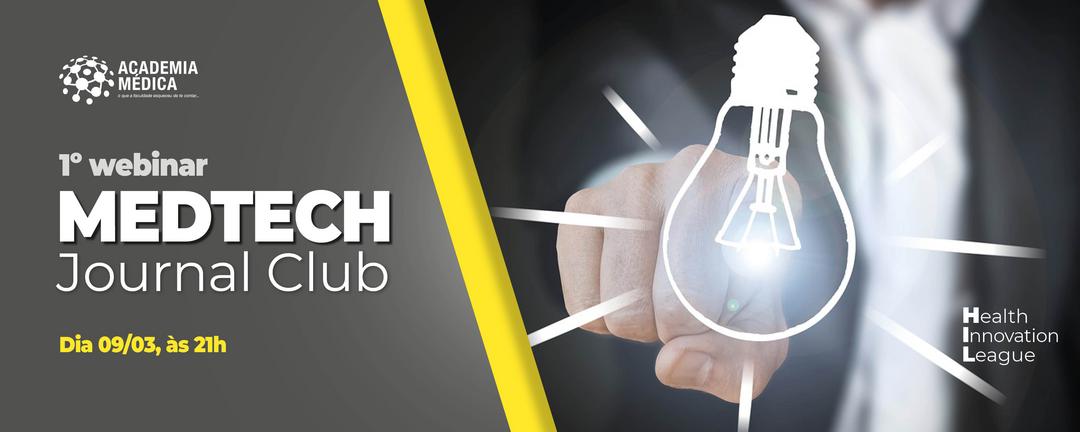 Convite - 1º Webinar do MEDTech Journal Club (Health Innovation League)