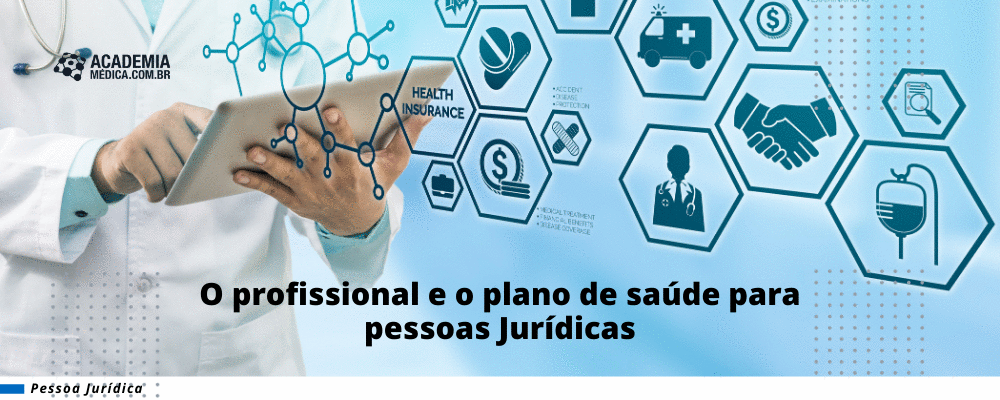 O profissional e o plano de saúde para pessoas Jurídicas