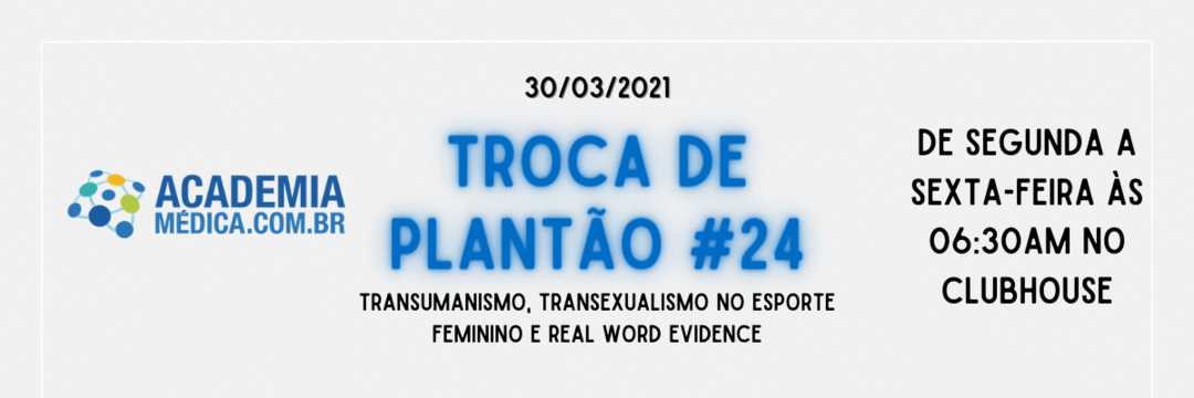 TP #24: Transumanismo, transexualismo no esporte feminino e Real Word Evidence