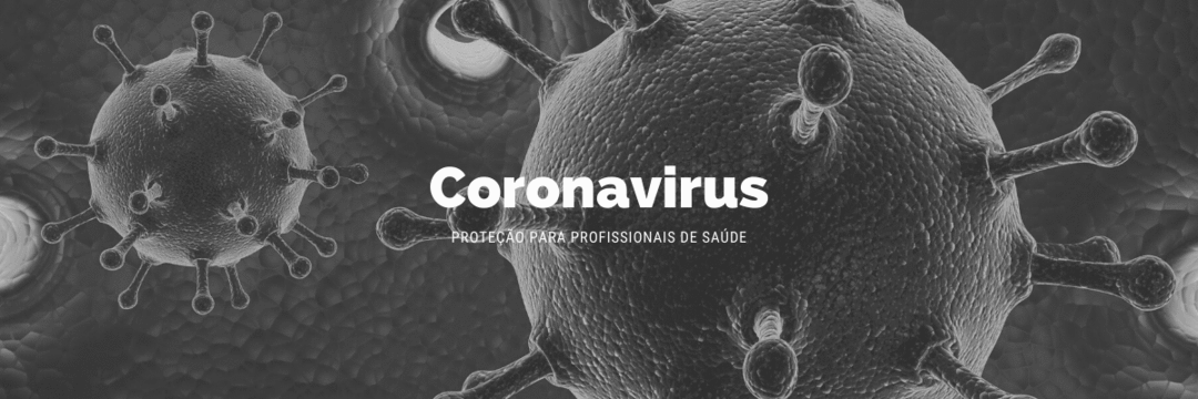 Coronavirus. Como o profissional de saúde pode se proteger?