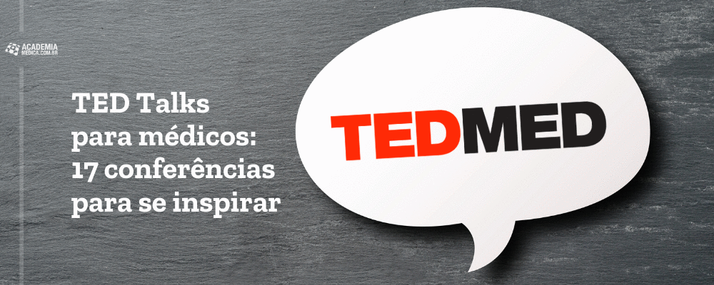 TED Talks para médicos: 17 conferências para se inspirar