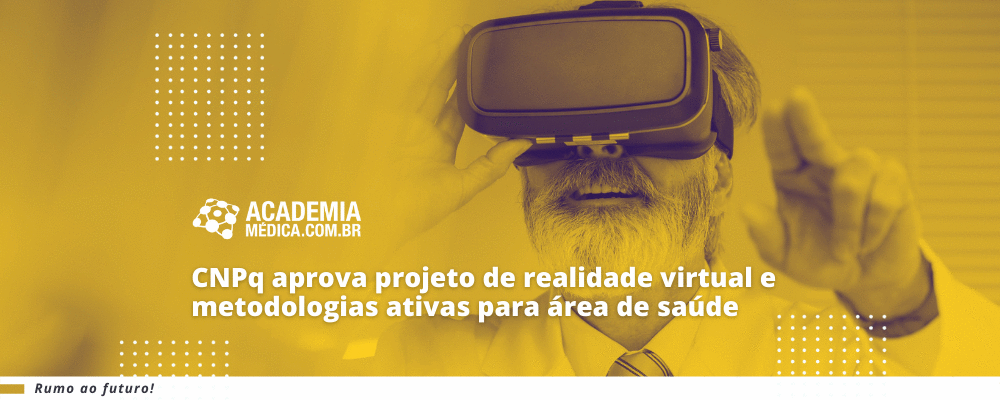 CNPq aprova projeto de realidade virtual e metodologias ativas para área de saúde