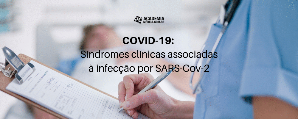 COVID-19: Síndromes clínicas associadas à infecção por SARS-Cov-2