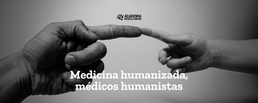 Medicina humanizada, médicos humanistas