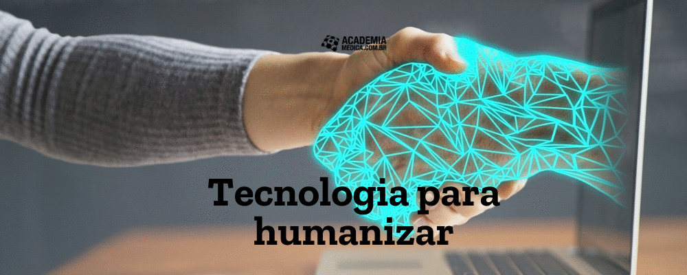 Tecnologia para humanizar