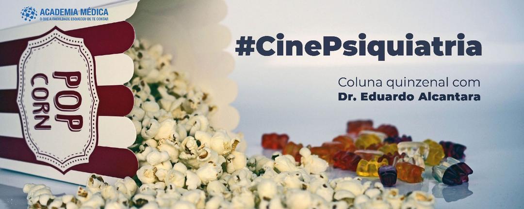 #CinePsiquiatria, seu clube de cinema e psiquiatria, quinzenal.
