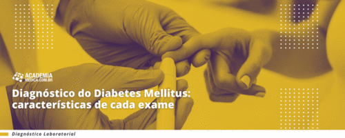 Diagnóstico do Diabetes Mellitus: características de cada exame