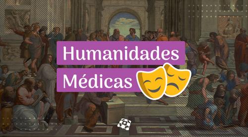 Humanidades Médicas: saúde e doença na história e nas artes