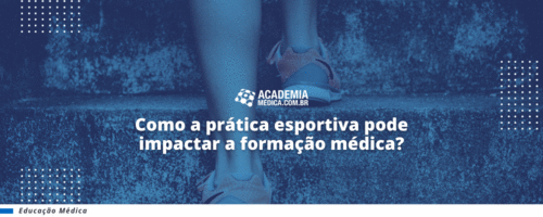 Como a prática esportiva pode impactar a formação médica?