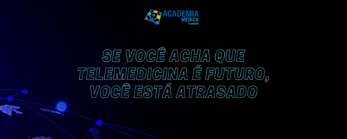 Academia Médica Week – Telemedicina no Brasil e no Mundo