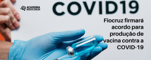 Fiocruz firmará acordo para produção de vacina contra a COVID-19