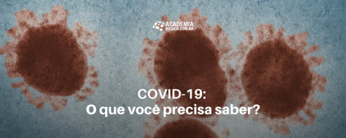 COVID-19: o que você precisa saber?