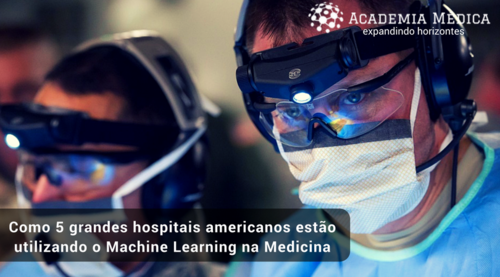 Como 5 grandes hospitais americanos desenvolvendo a inteligência artificial