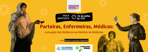 Aula Aberta - Parteiras, Enfermeiras, Médicas: a atuação das Mulheres na História da Medicina