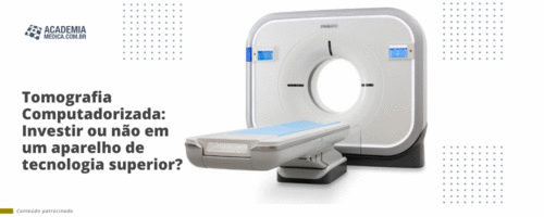 Tomografia Computadorizada: Investir ou não em um aparelho de tecnologia superior?