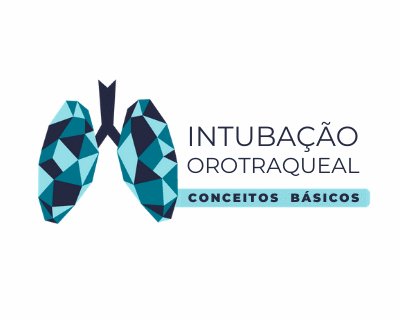 Intubação Orotraqueal: conceitos básicos
