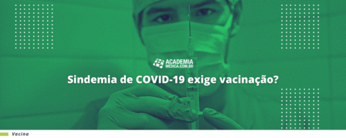 Sindemia de COVID-19 exige vacinação?