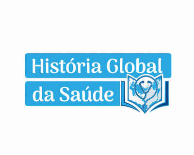 História Global da Saúde: um encontro entre ciência, arte e cultura