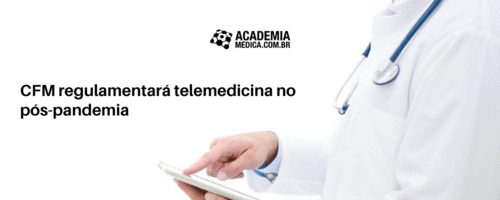 CFM regulamentará telemedicina no pós-pandemia
