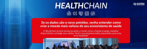 Healthchain, o blockchain na saúde transformando a internet das informações na internet do valor.